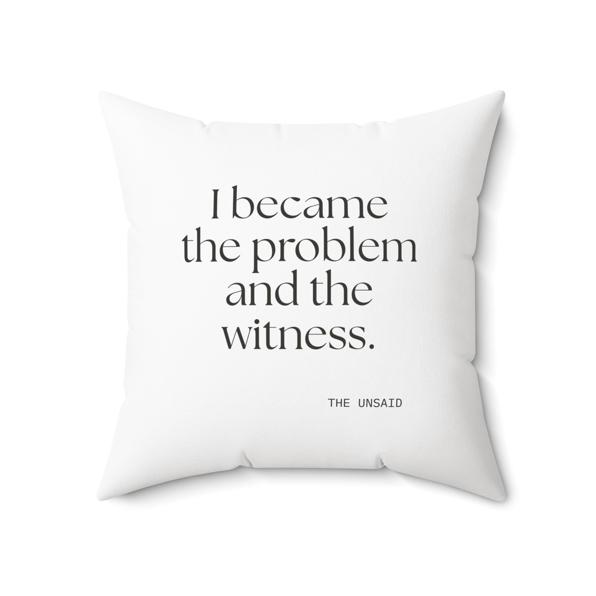 I became the problem and the witness - Throw Pillow - Dry Humor