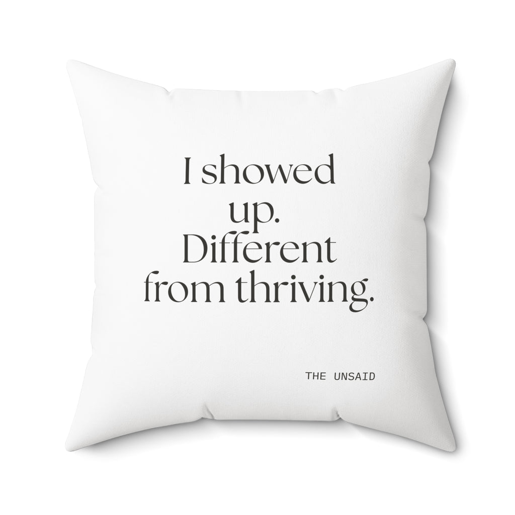 I showed up. Different from thriving - Throw Pillow - Dry Humor