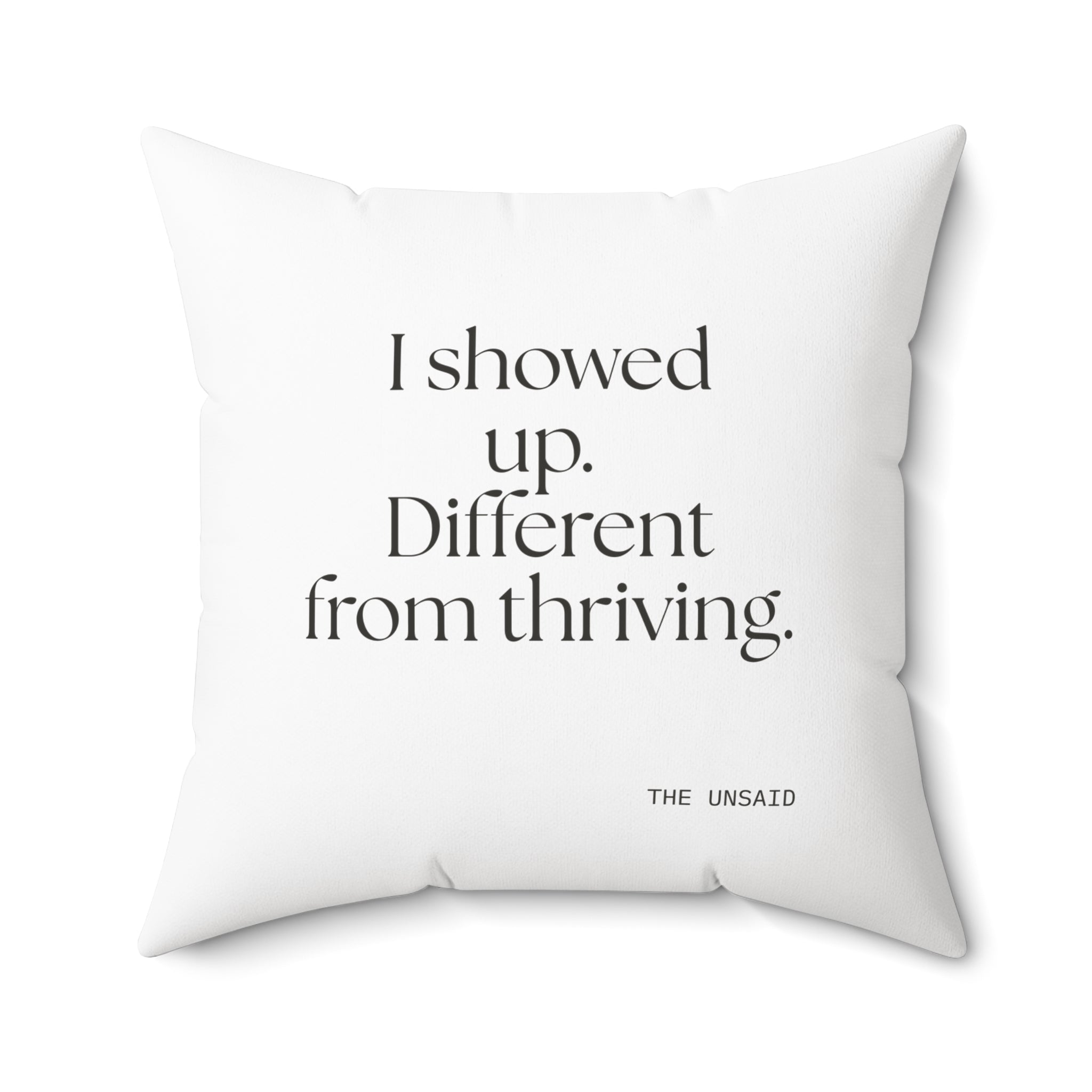 I showed up. Different from thriving - Throw Pillow - Dry Humor