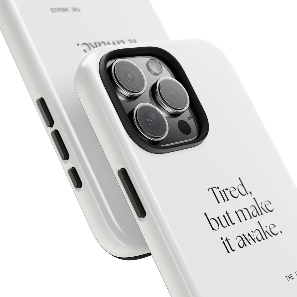 Tired, but make it awake - Tough Phone Case - For Overthinkers