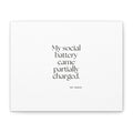 My social battery came partially charged - Canvas Print - For Introverts