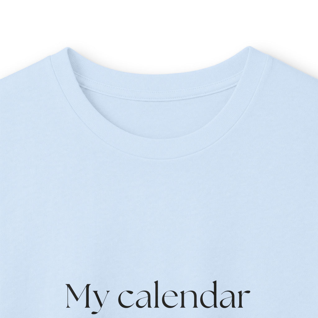 My calendar says I’m fine - Long Sleeve Shirt - For Tired Days