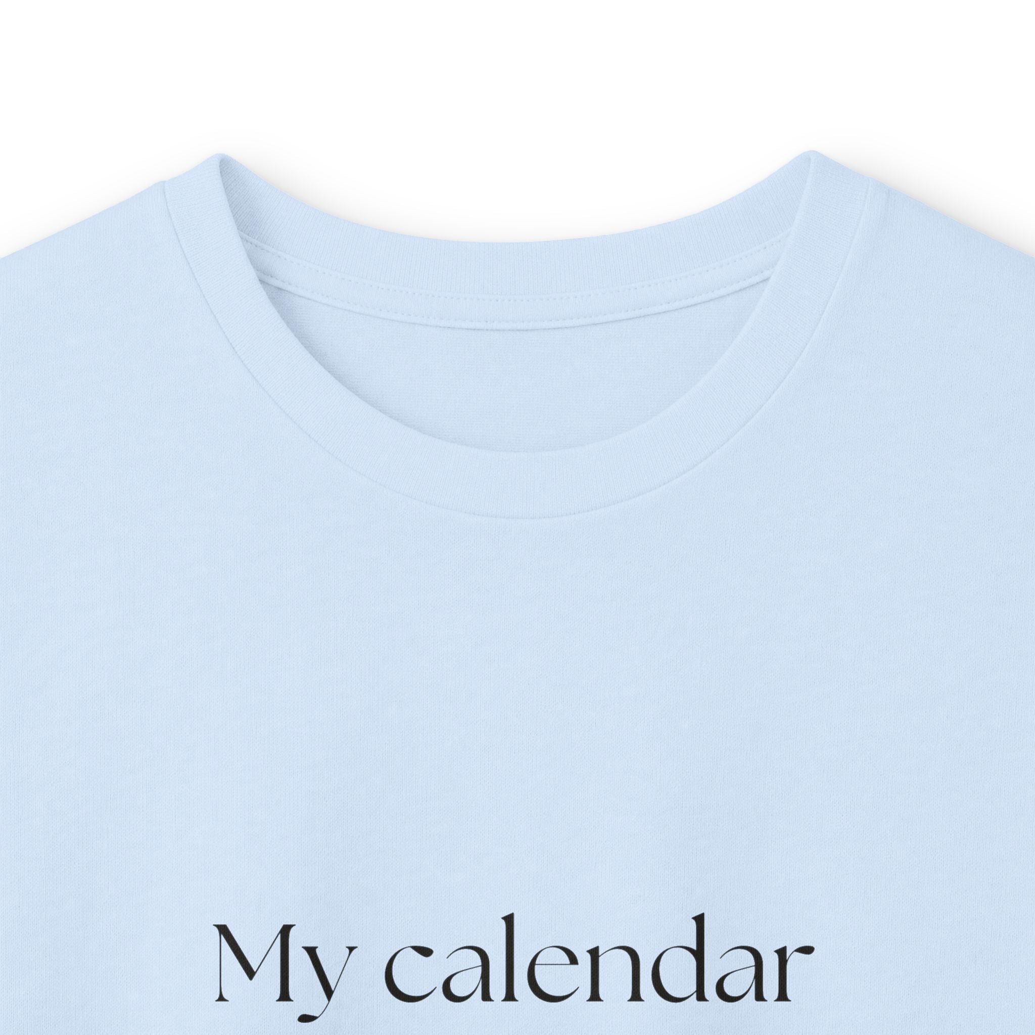 My calendar says I’m fine - Long Sleeve Shirt - For Tired Days