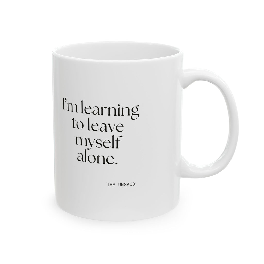 I’m learning to leave myself alone - Coffee Mug - Dry Humor