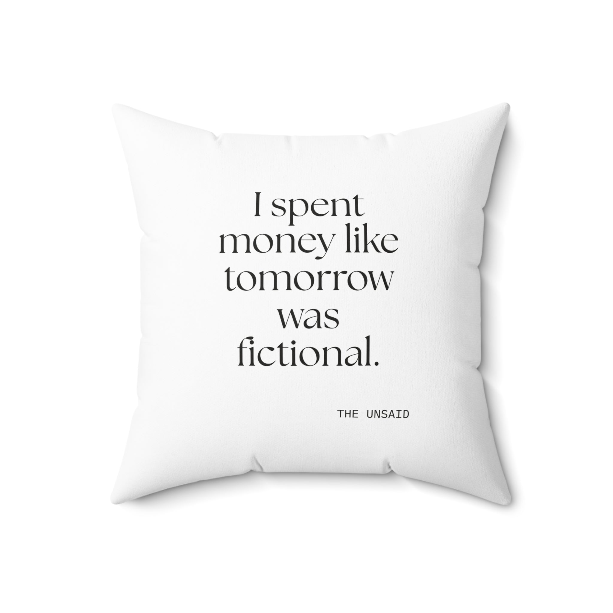 I spent money like tomorrow was fictional - Throw Pillow - Dry Humor