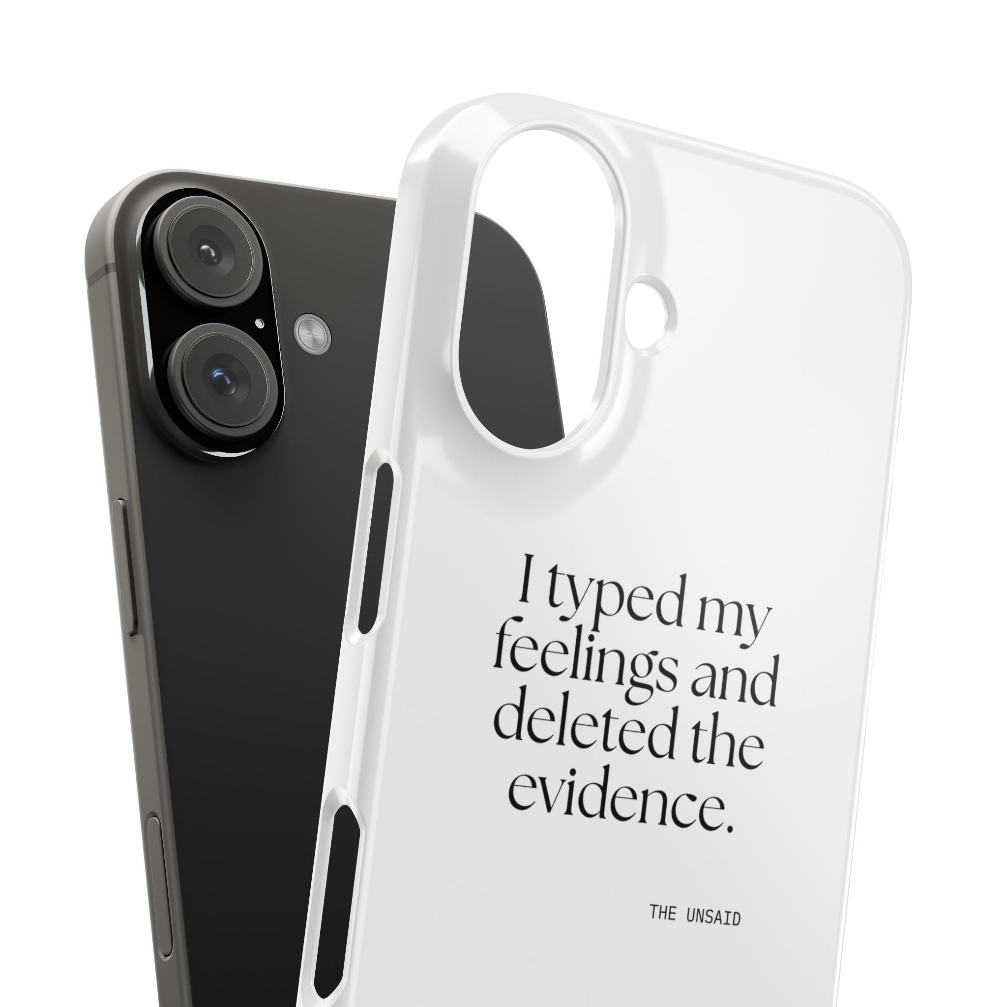 I typed my feelings and deleted the evidence - Phone Case - For Overthinkers