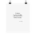 I stay. Awkwardly, but I stay - Poster - For Introverts