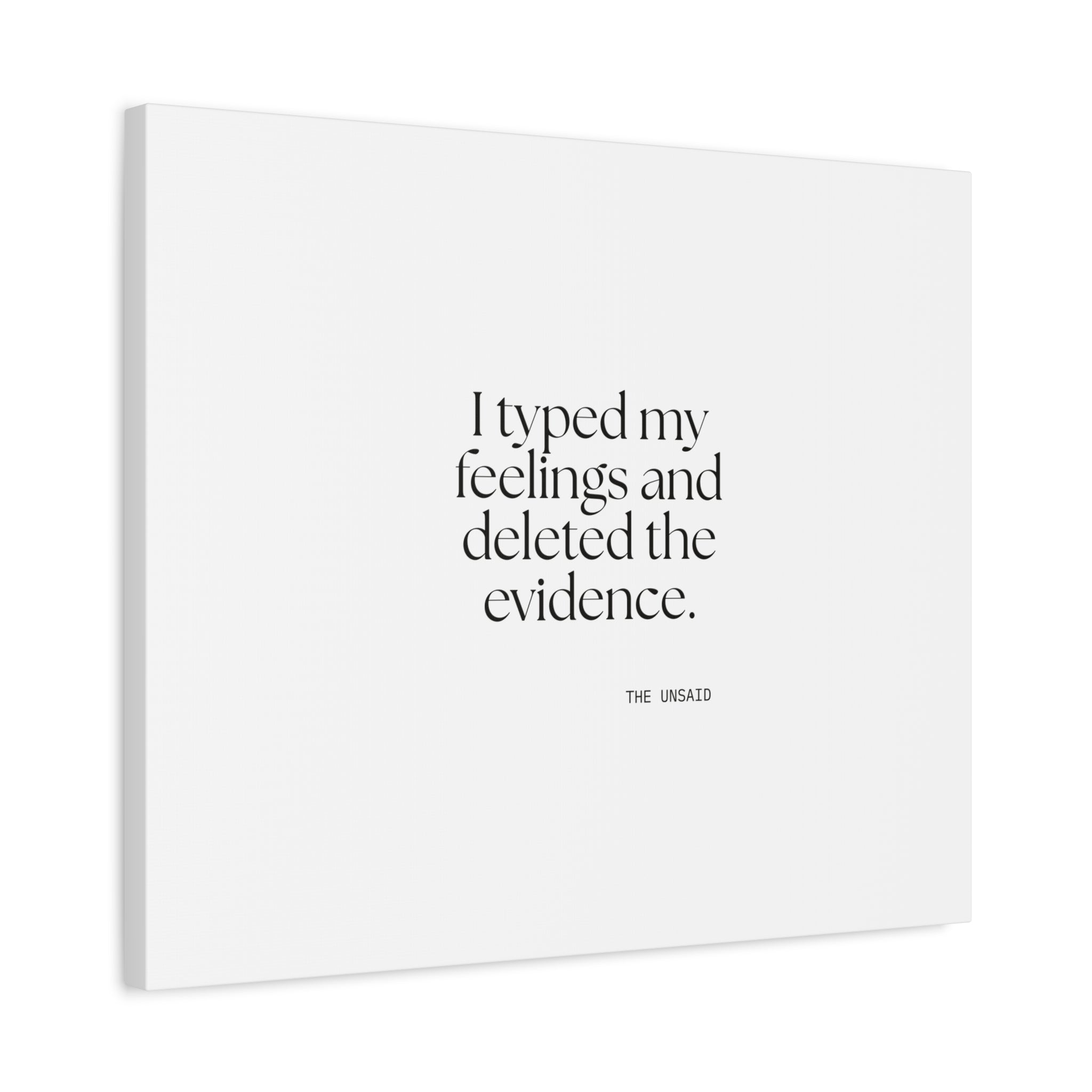I typed my feelings and deleted the evidence - Canvas Print - For Overthinkers
