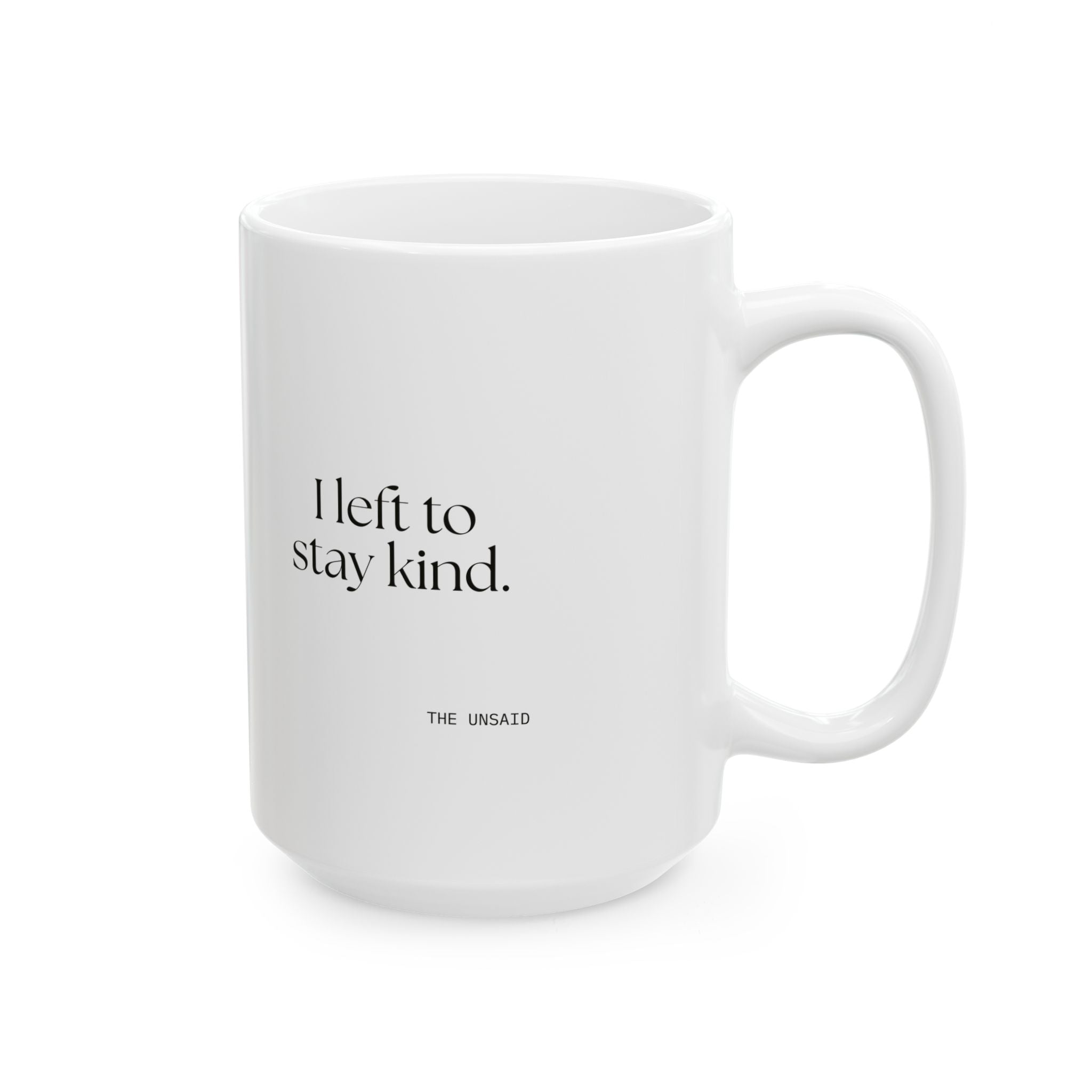 I left to stay kind - Coffee Mug - For Introverts