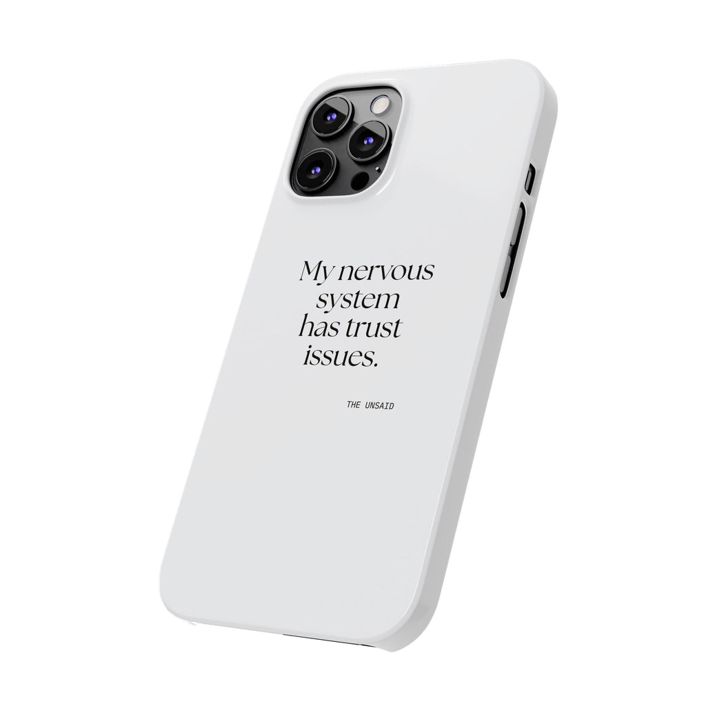 My nervous system has trust issues - Phone Case - For Quiet Minds