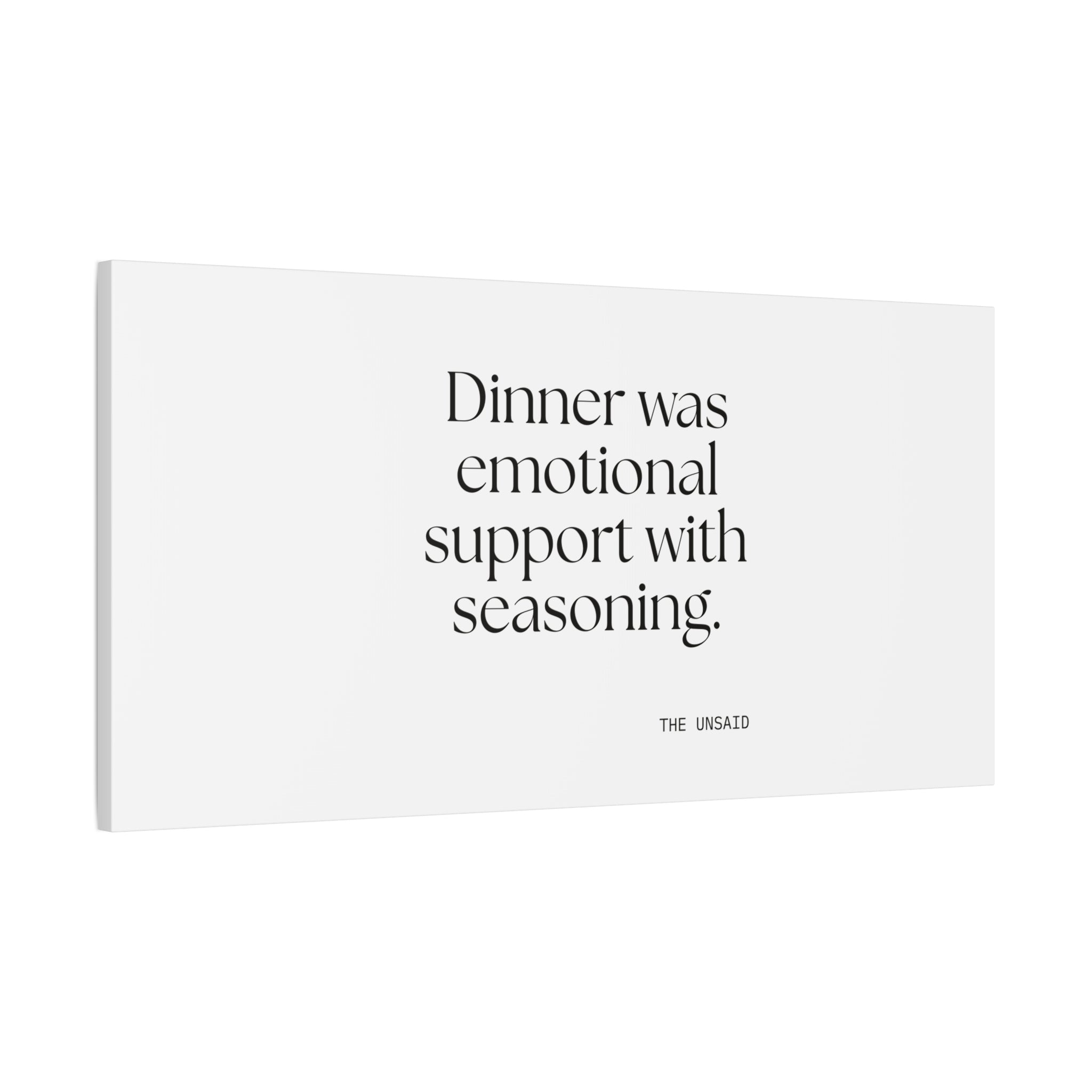 Dinner was emotional support with seasoning - Canvas Print - Dry Humor