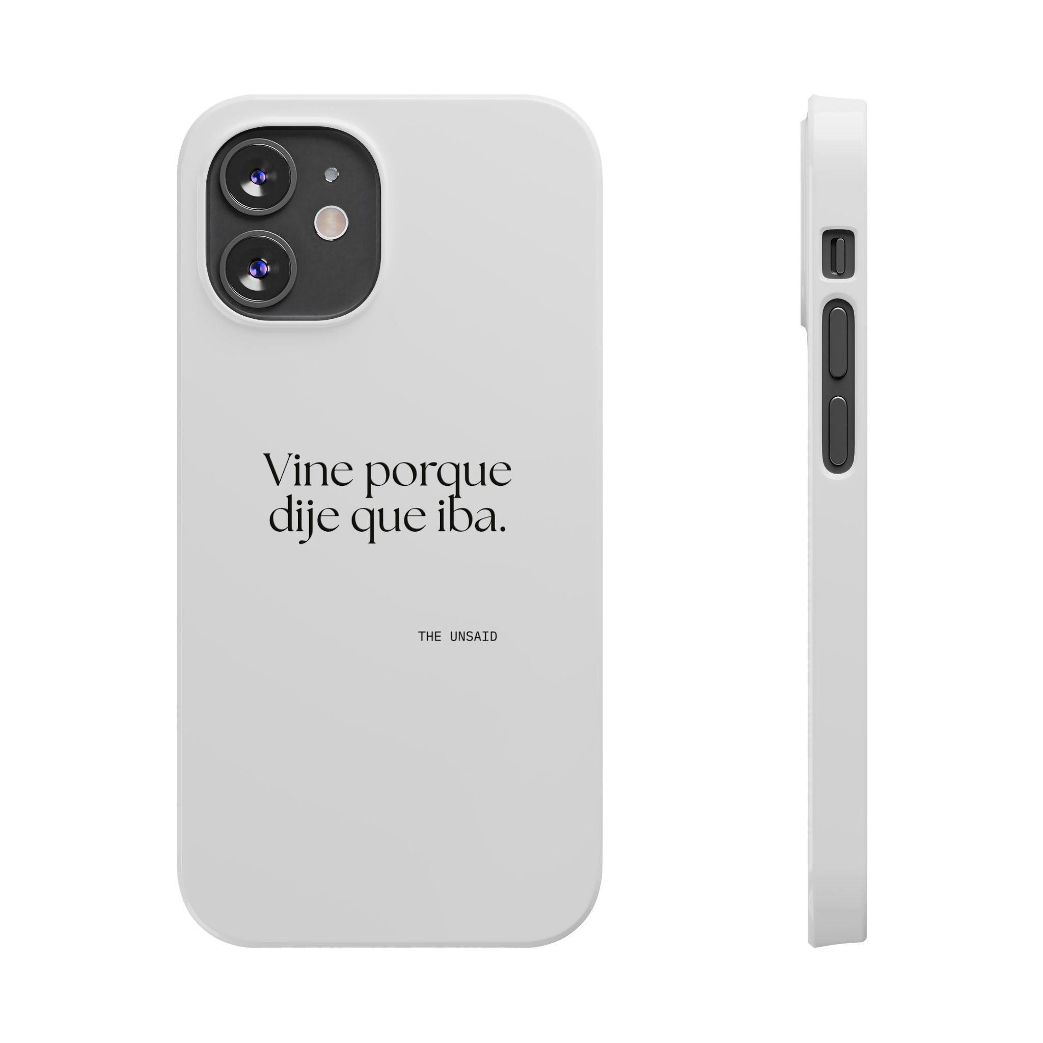Vine porque dije que iba - Phone Case - En Español