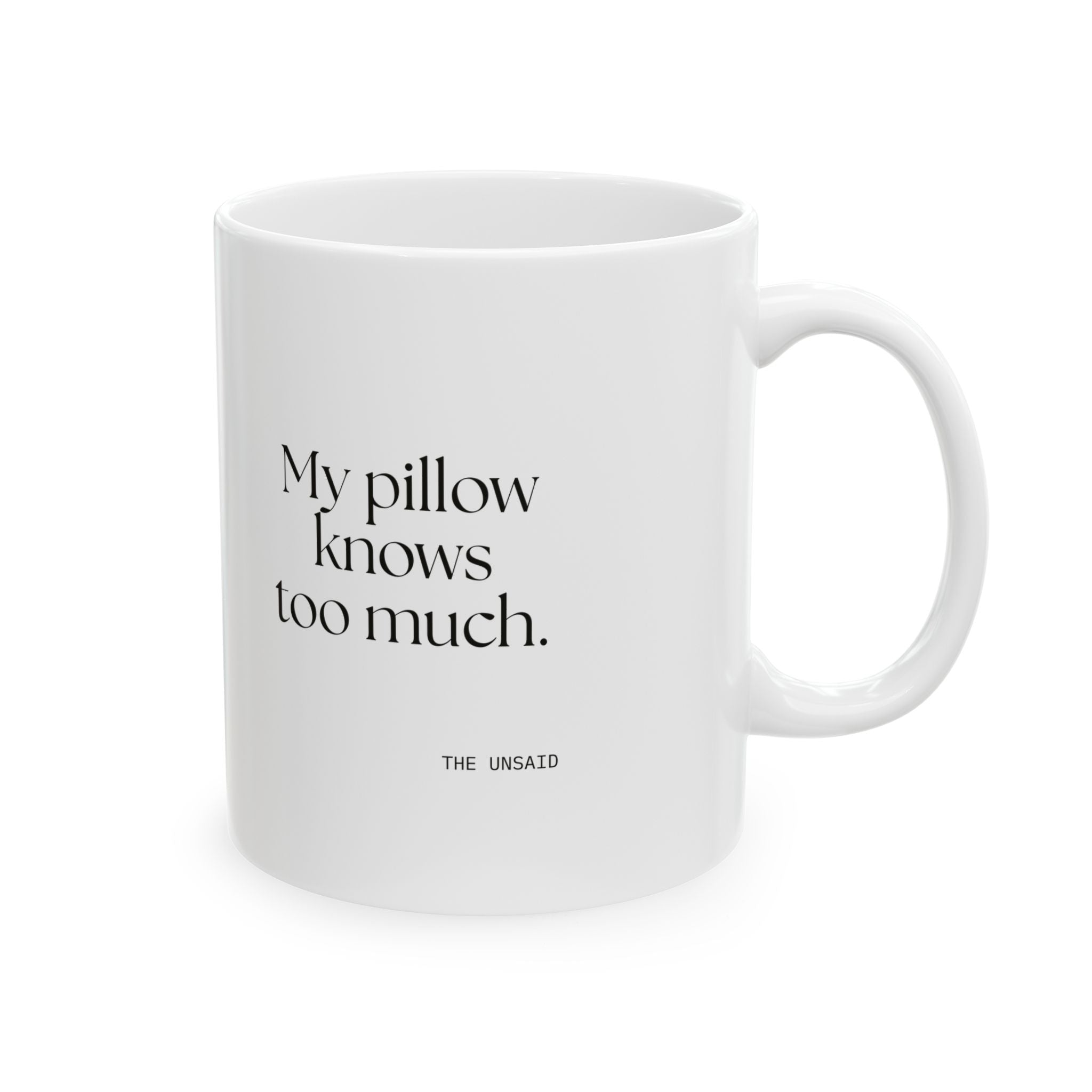 My pillow knows too much - Coffee Mug - For Overthinkers