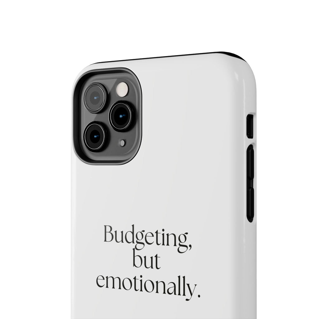 Budgeting, but emotionally - Tough Phone Case - Dry Humor