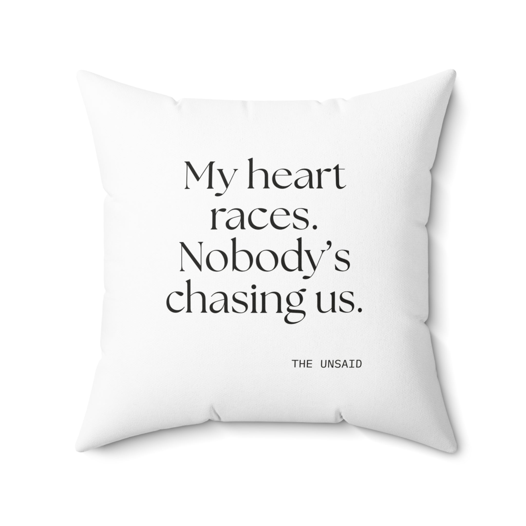 My heart races. Nobody’s chasing us - Throw Pillow - For Quiet Minds