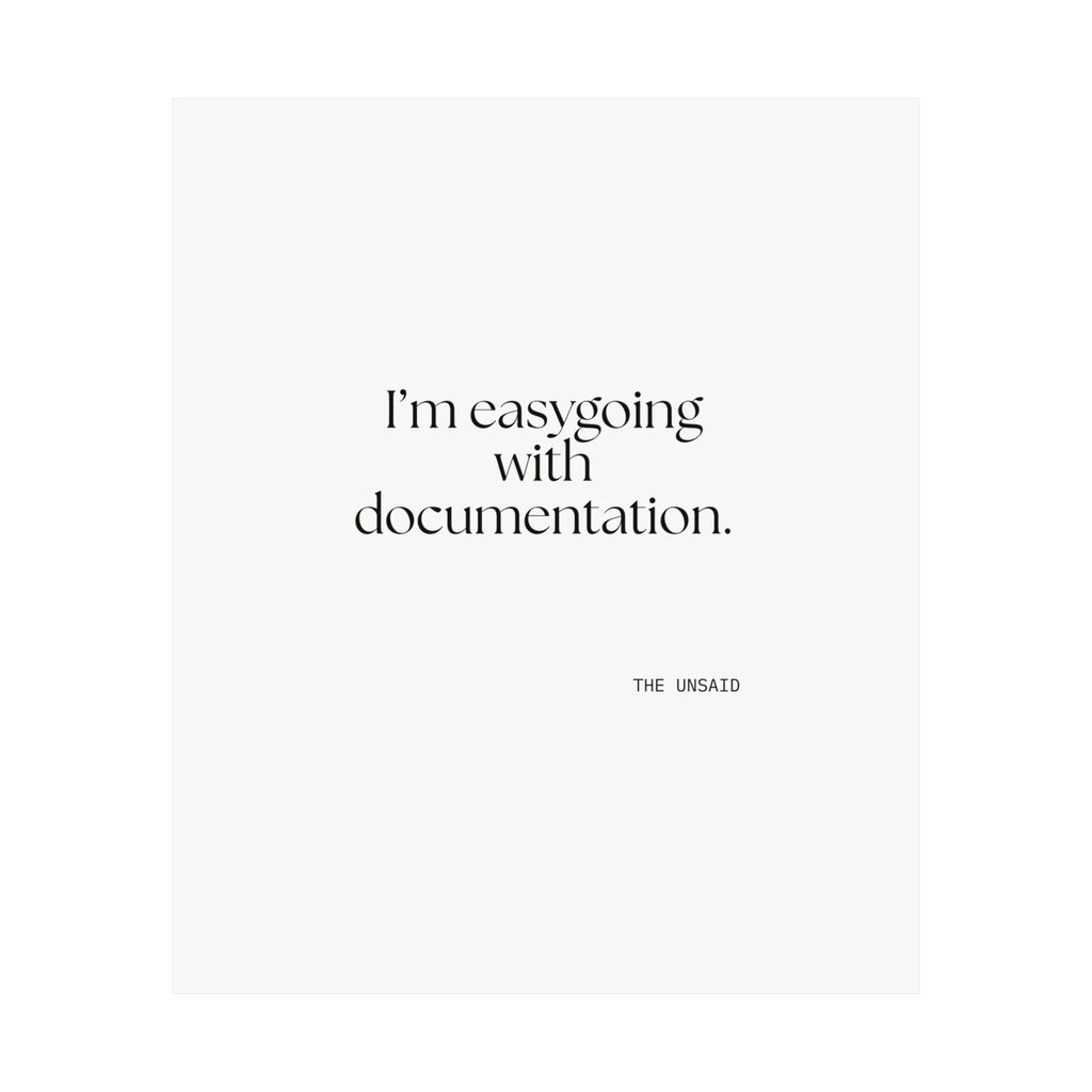 I’m easygoing with documentation - Poster - Dry Humor