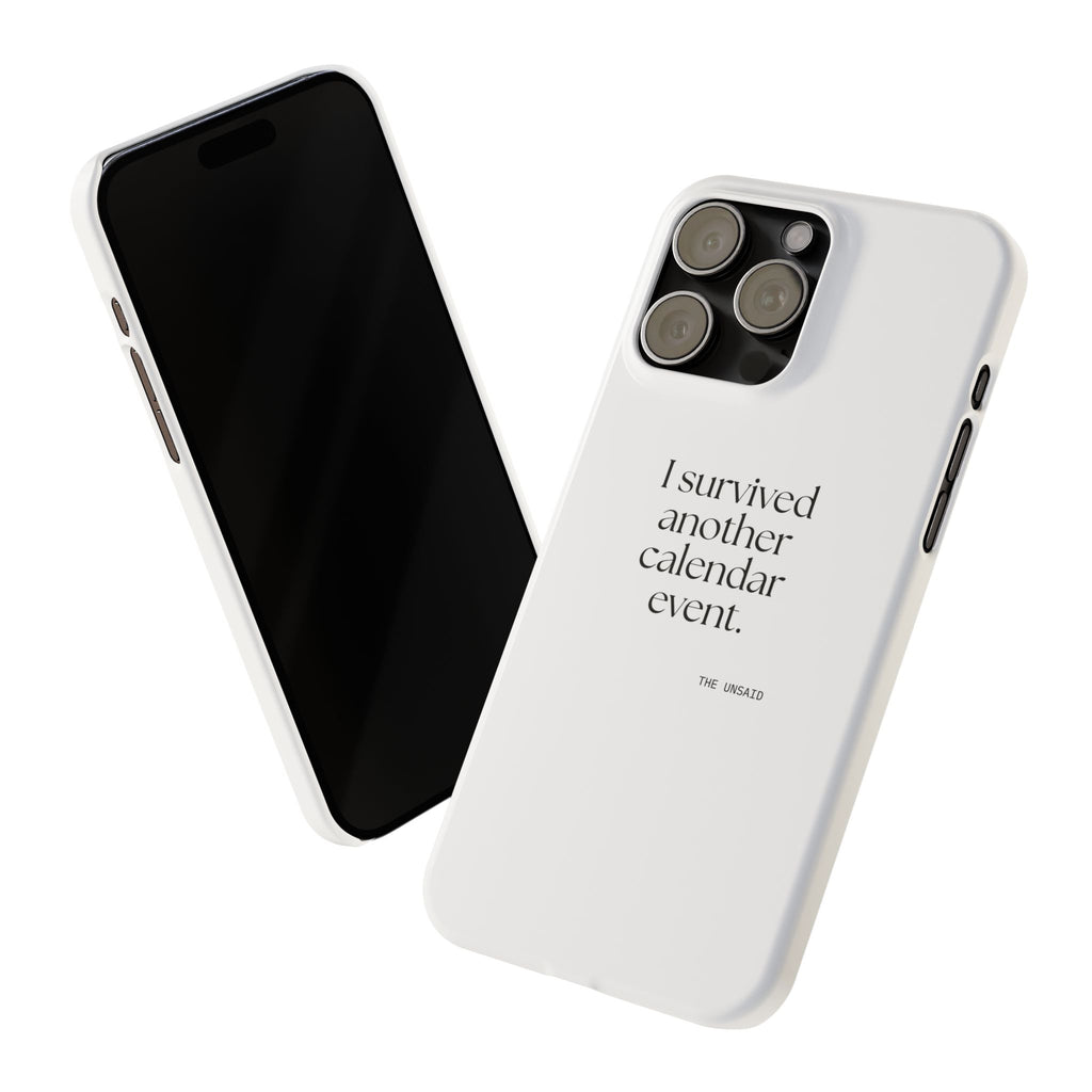 I survived another calendar event - Phone Case - Dry Humor