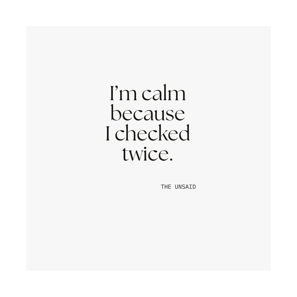 I’m calm because I checked twice - Poster - Dry Humor