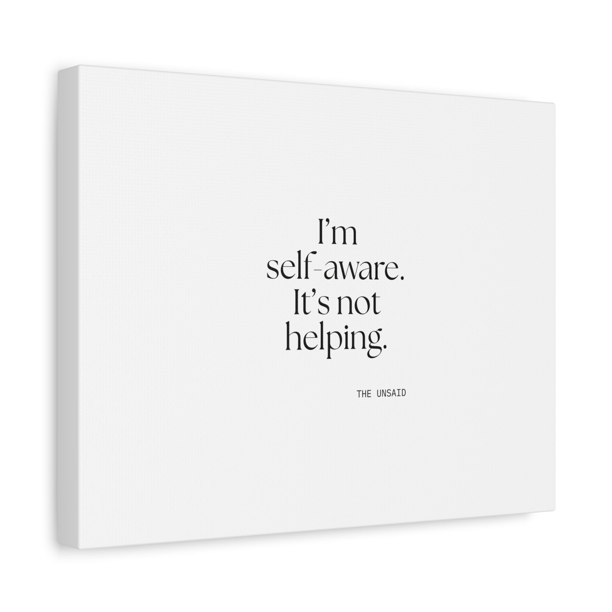 I’m self-aware. It’s not helping - Canvas Print - Dry Humor