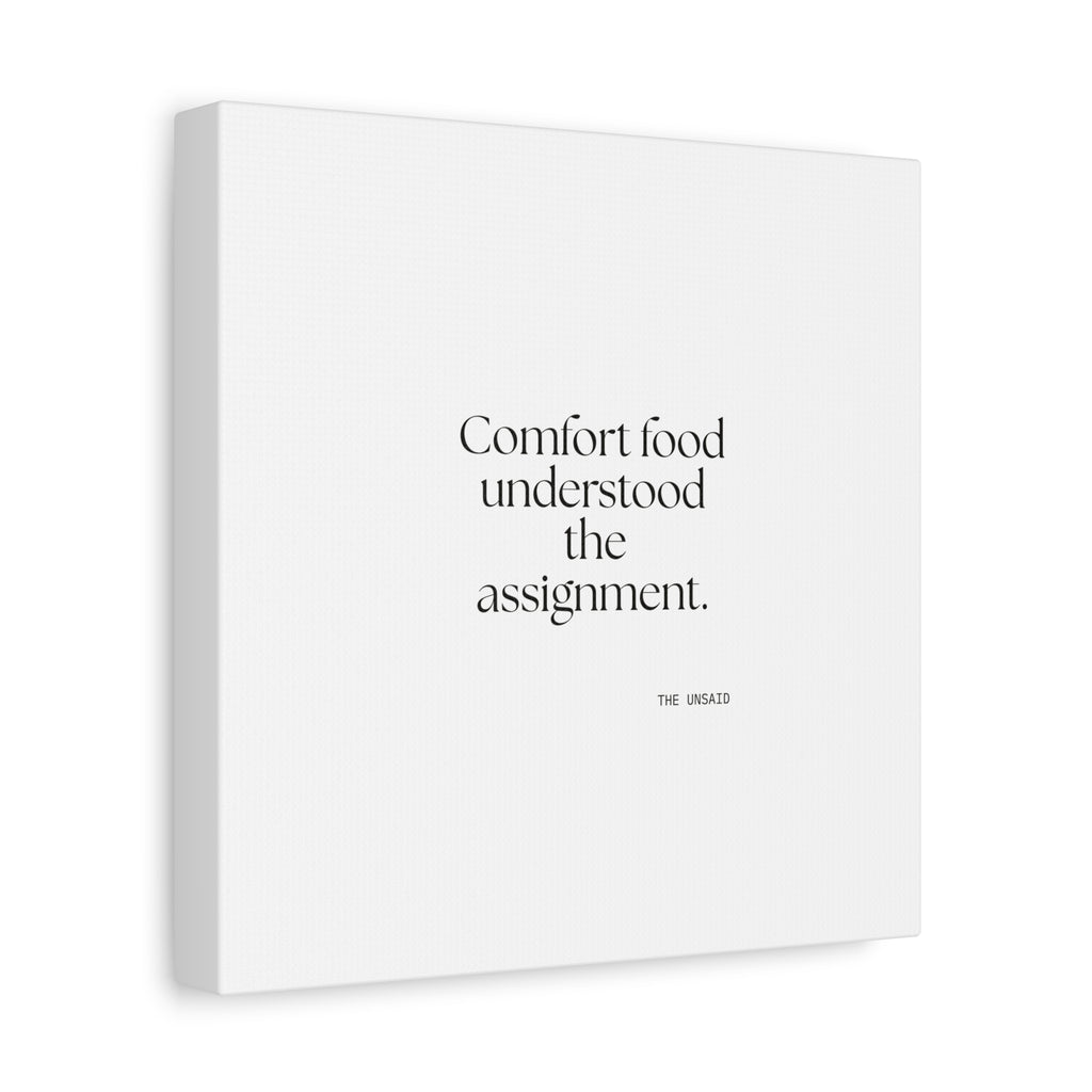Comfort food understood the assignment - Canvas Print - Dry Humor