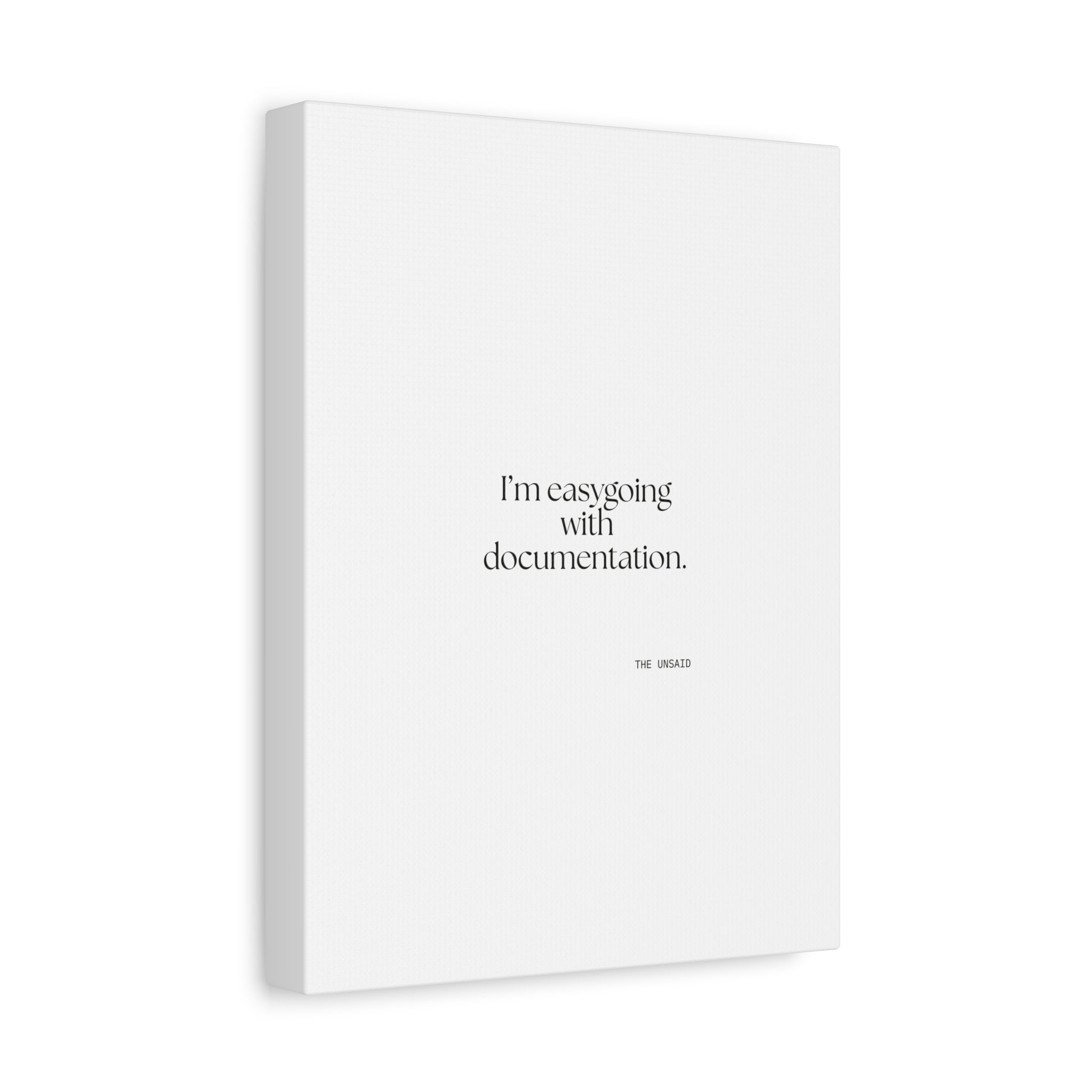 I’m easygoing with documentation - Canvas Print - Dry Humor