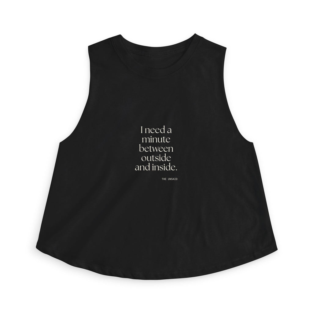 I need a minute between outside and inside - Crop Top - For Quiet Minds