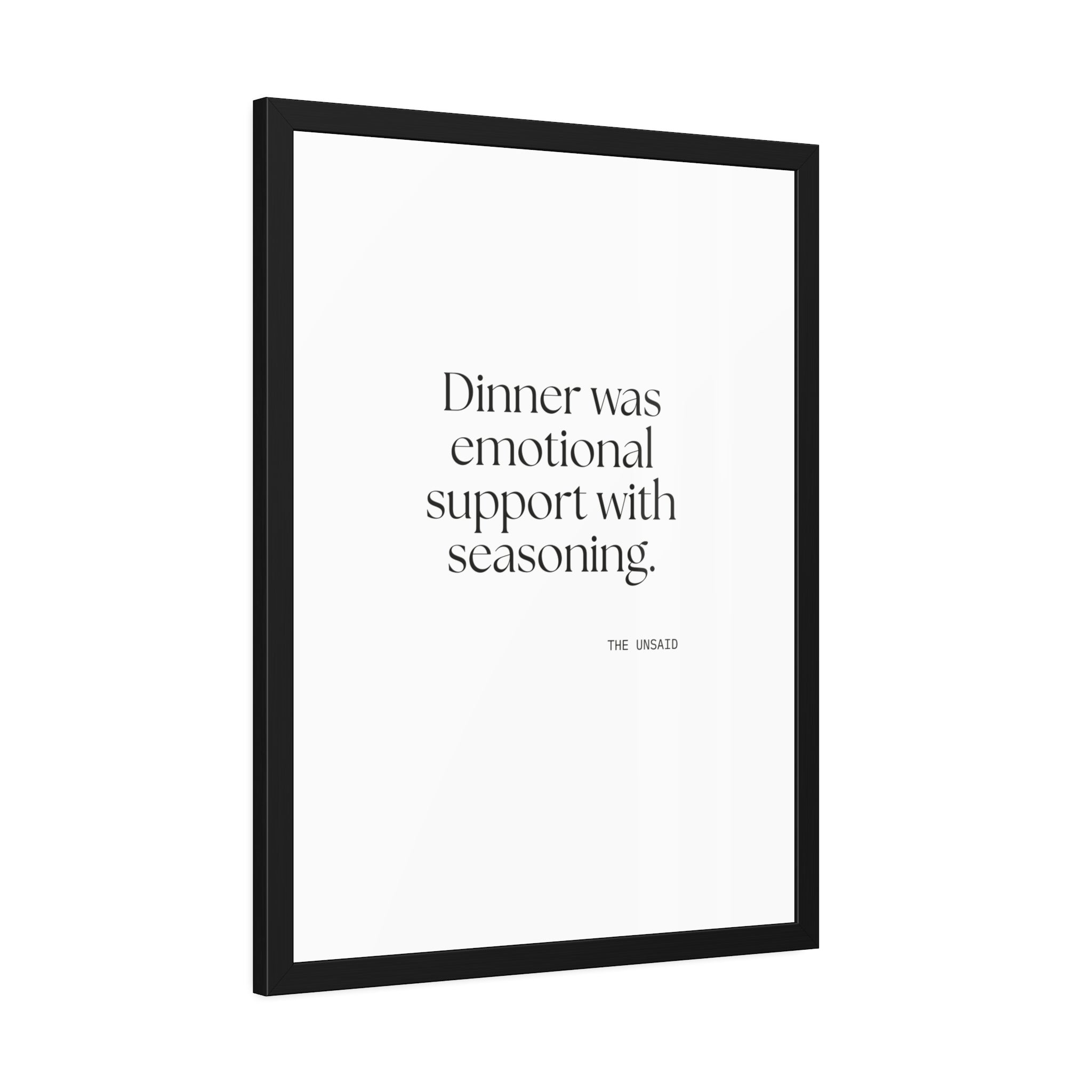 Dinner was emotional support with seasoning - Framed Print - Dry Humor