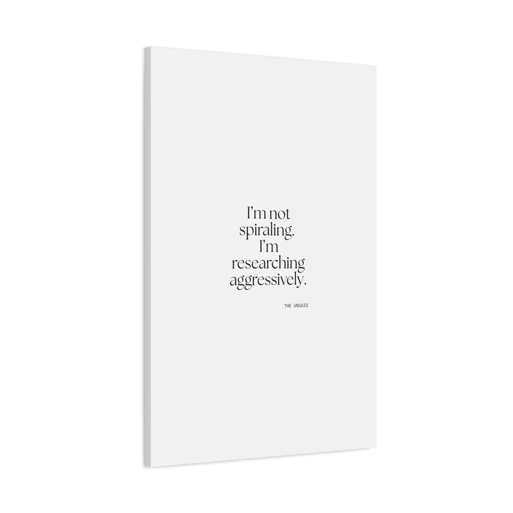 I’m not spiraling. I’m researching aggressively - Canvas Print - For Overthinkers