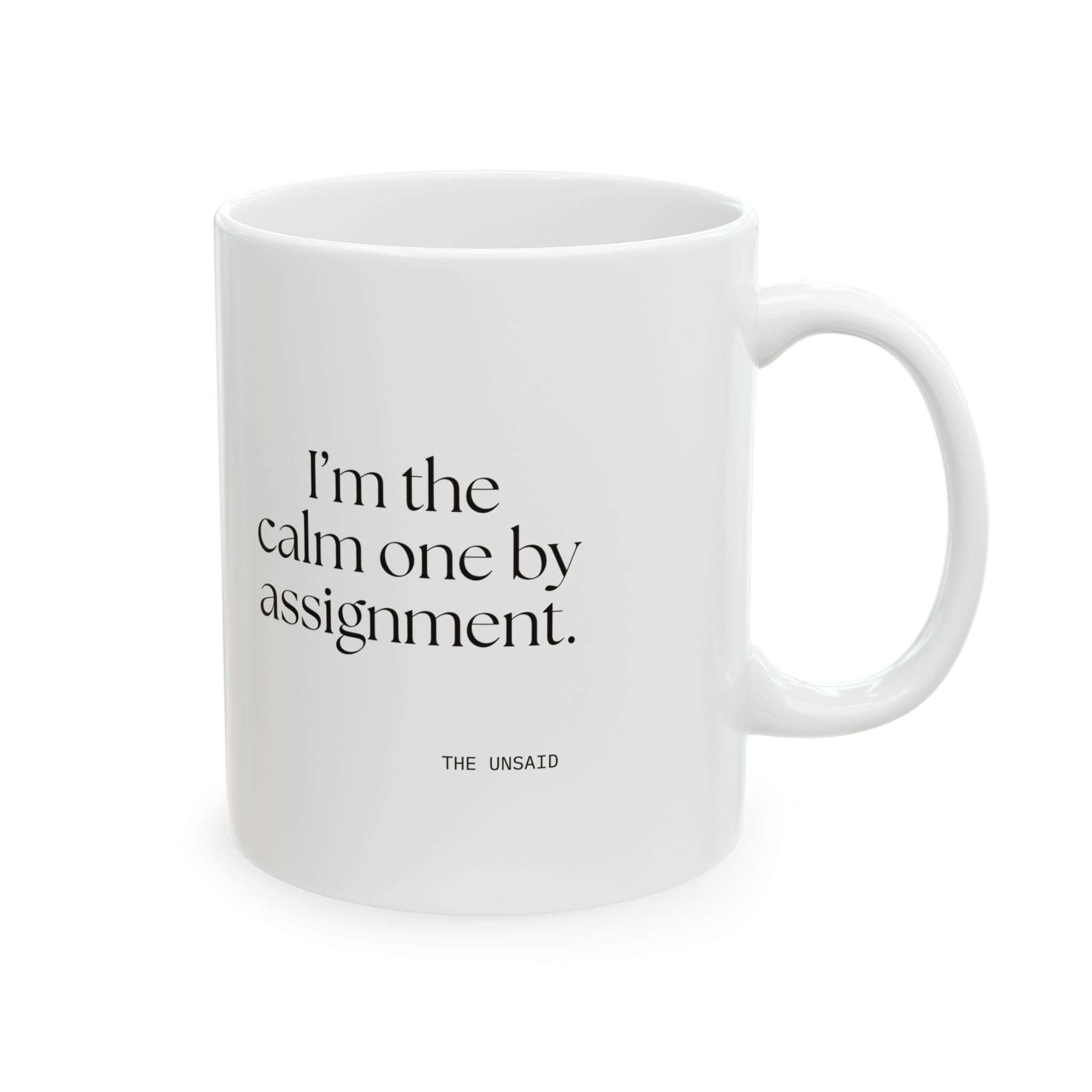 I’m the calm one by assignment - Coffee Mug - For Someone Who Stays