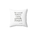My social battery came partially charged - Throw Pillow - For Introverts