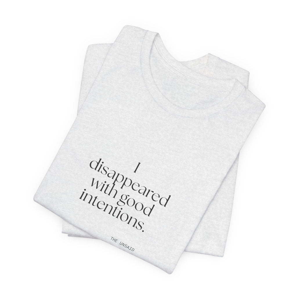 I disappeared with good intentions - Shirt - For Introverts