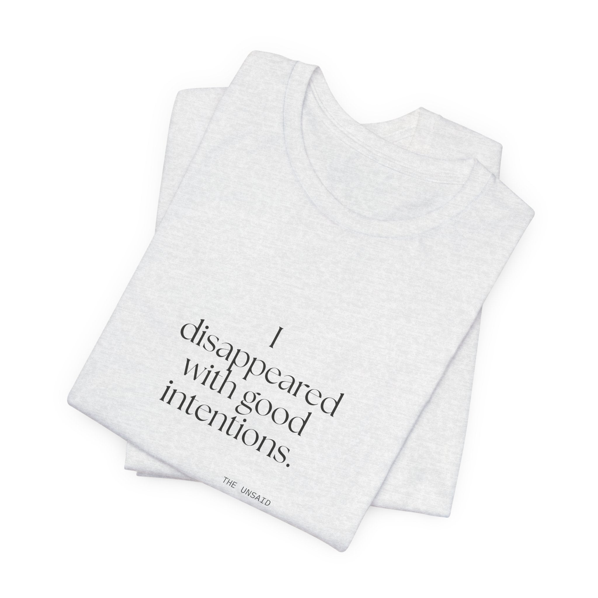 I disappeared with good intentions - Shirt - For Introverts