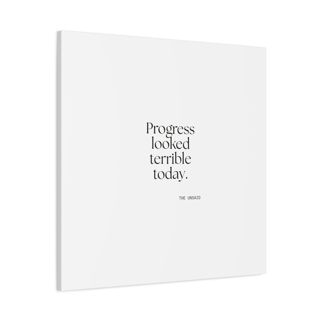 Progress looked terrible today - Canvas Print - Dry Humor