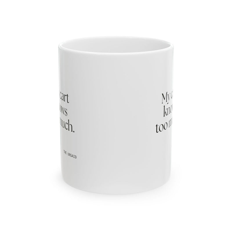 Coffee Mug — My cart knows too much.