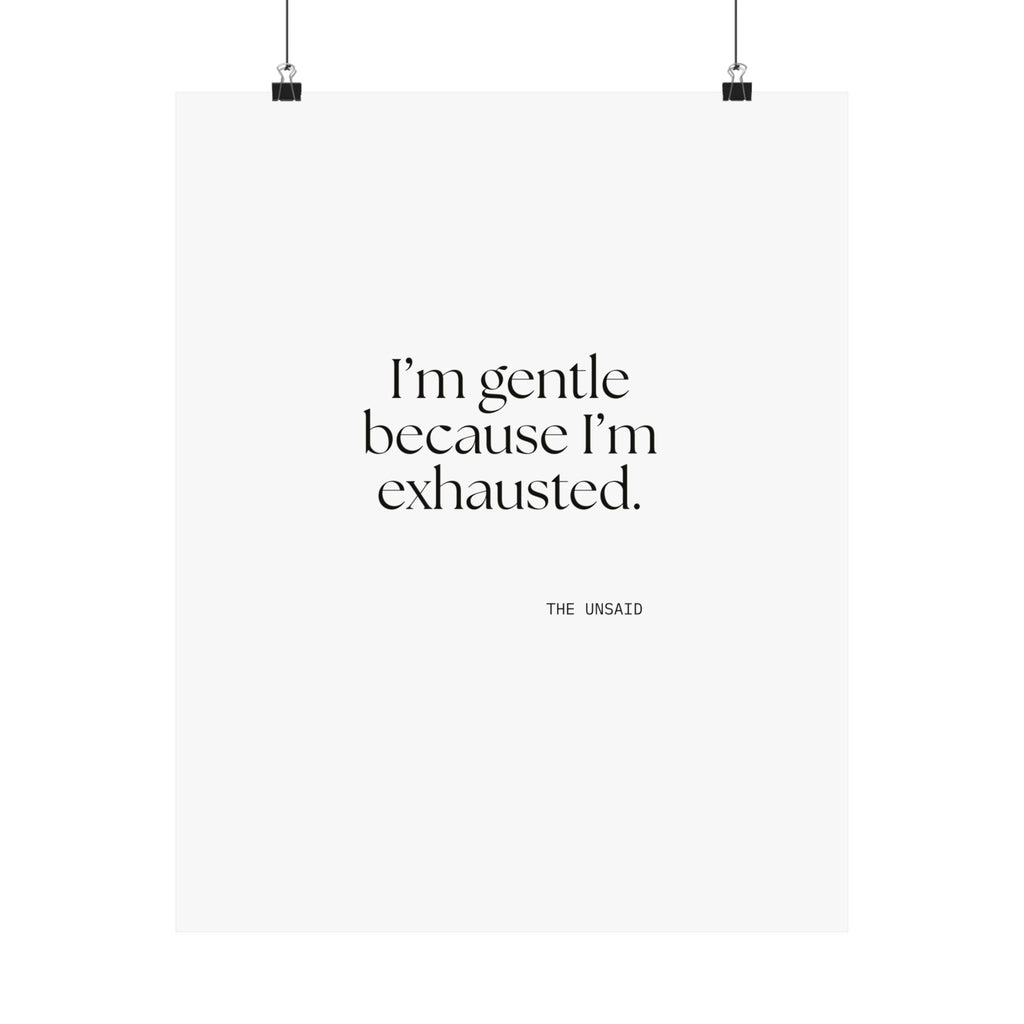 I’m gentle because I’m exhausted - Poster - Dry Humor