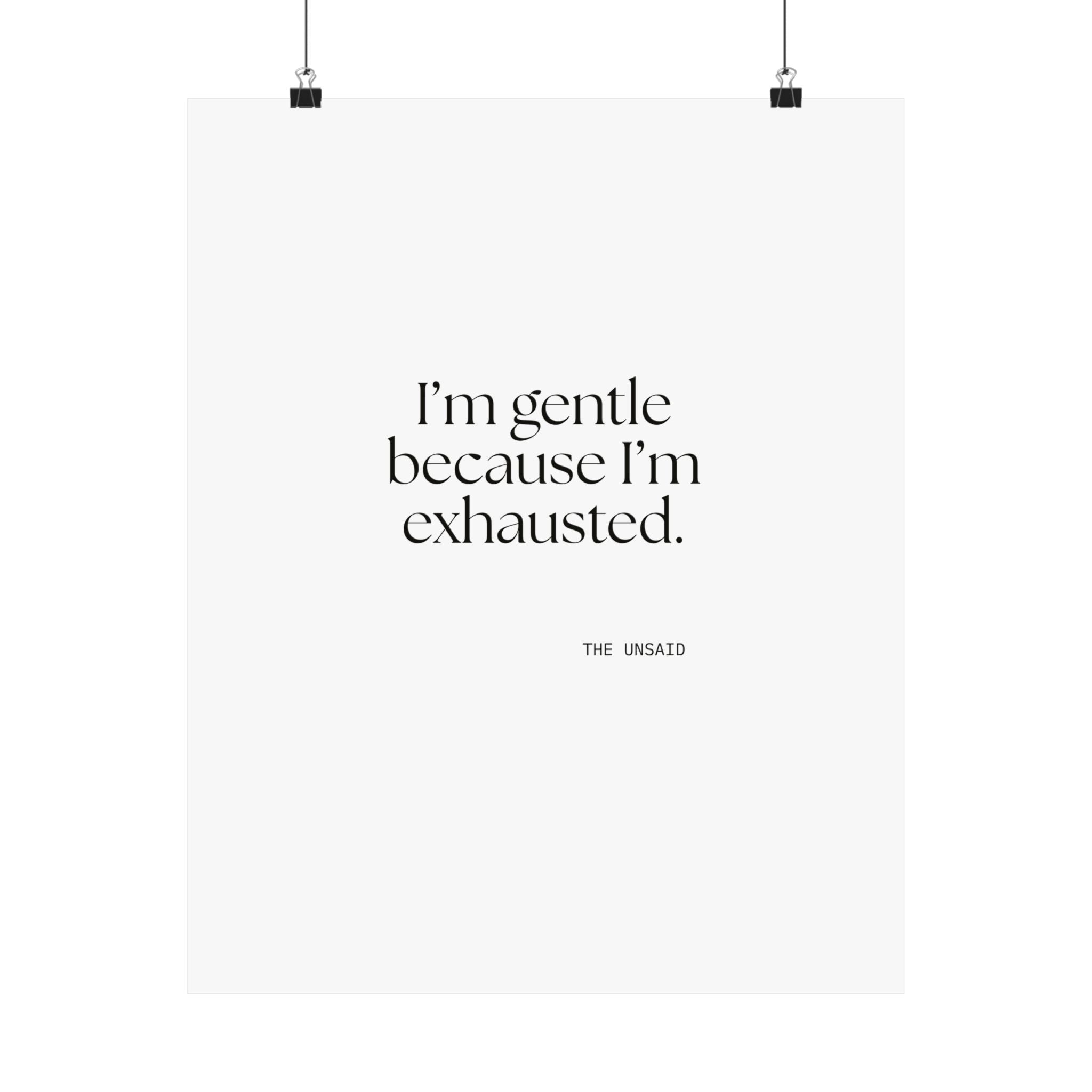 I’m gentle because I’m exhausted - Poster - Dry Humor