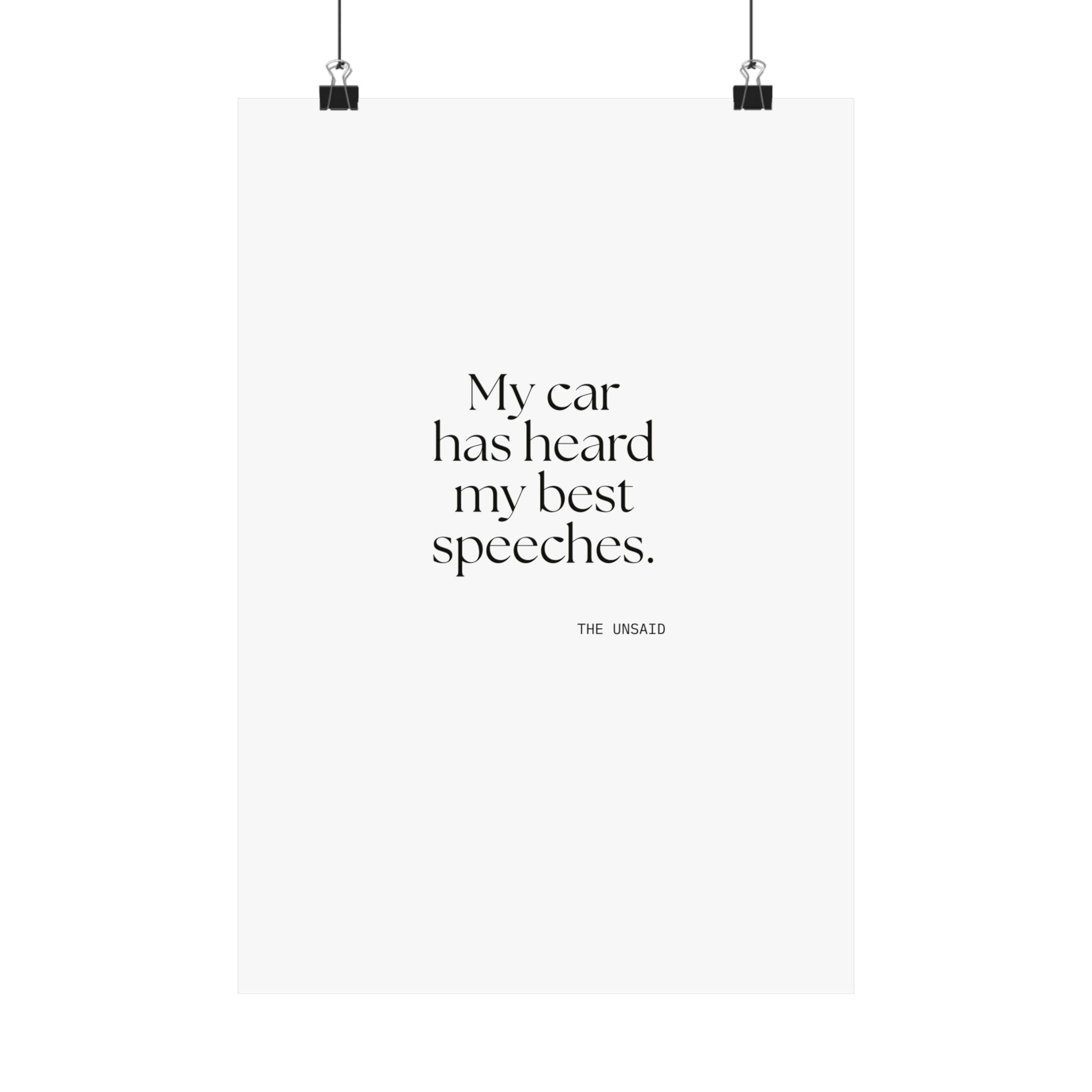 My car has heard my best speeches - Poster - For Quiet Minds