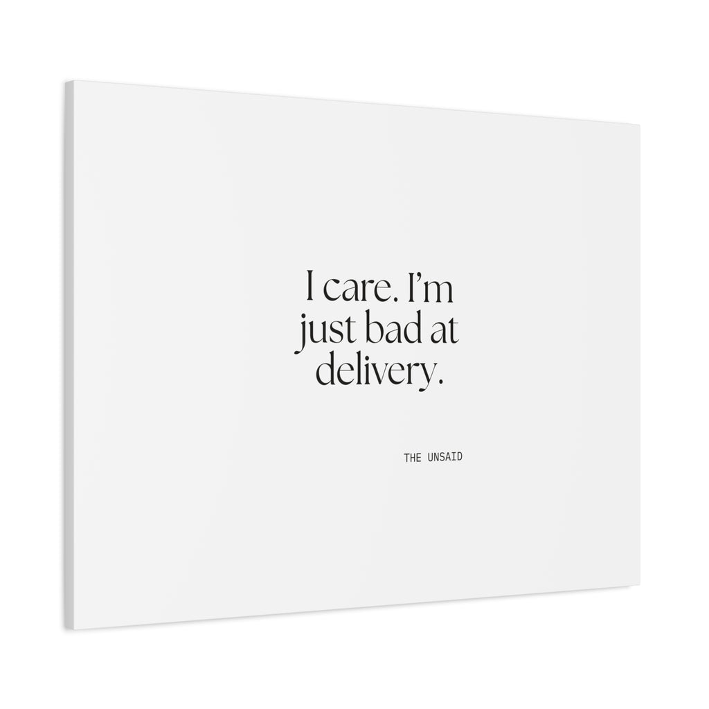 I care. I’m just bad at delivery - Canvas Print - For Introverts