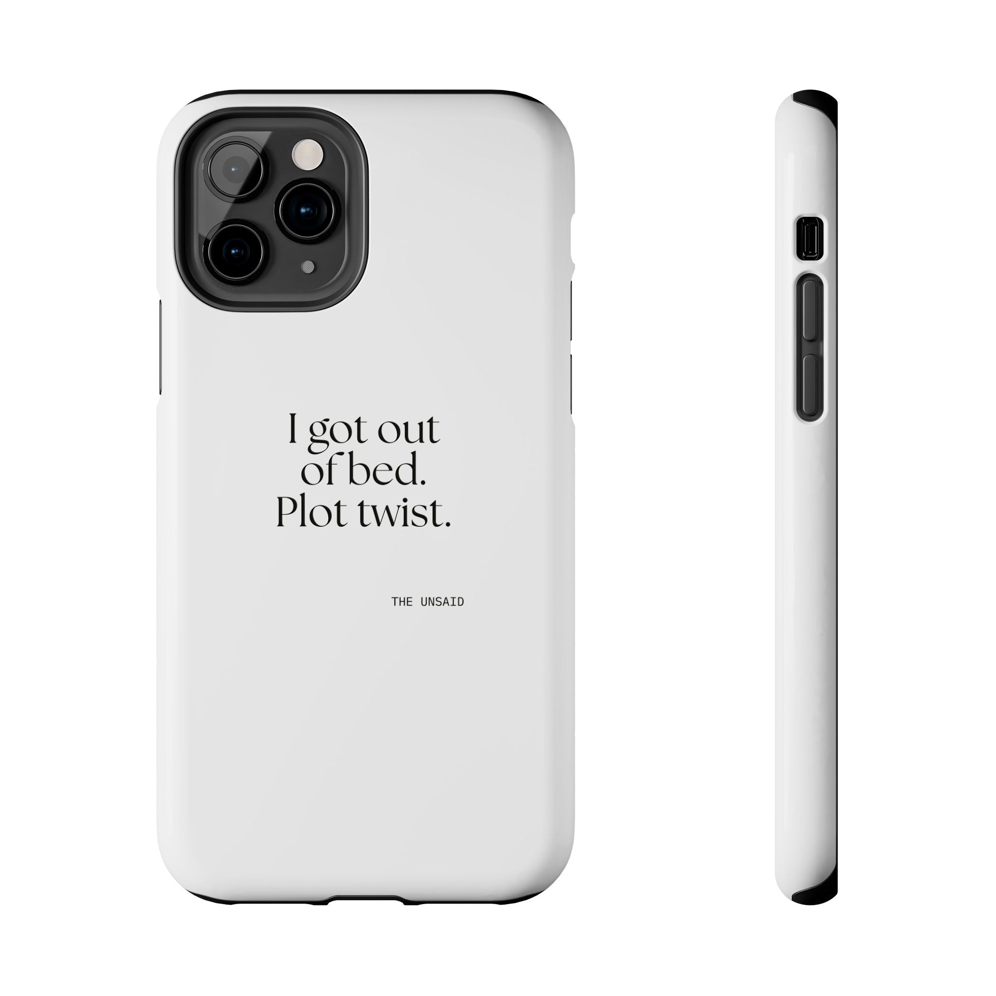 I got out of bed. Plot twist - Tough Phone Case - Dry Humor