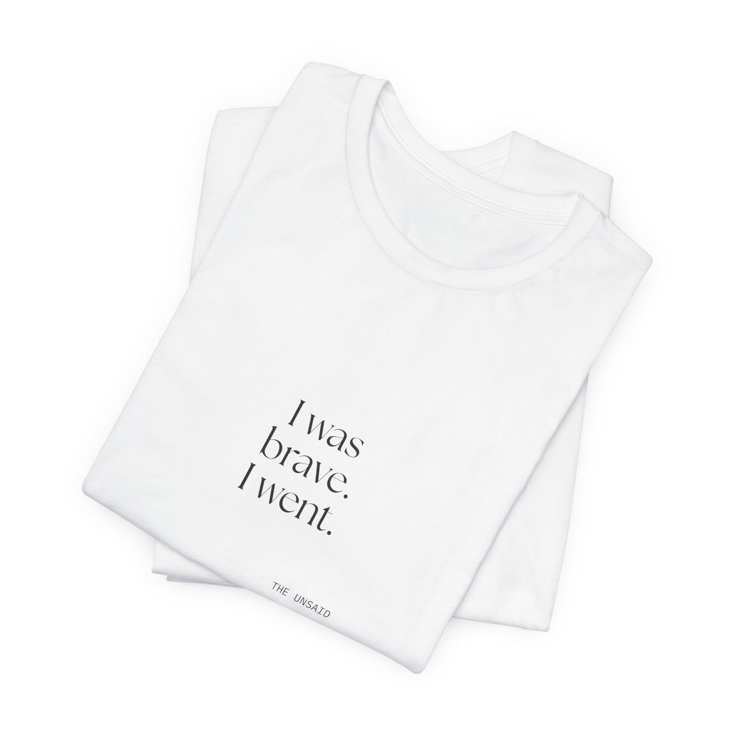 I was brave. I went - Shirt - For Introverts