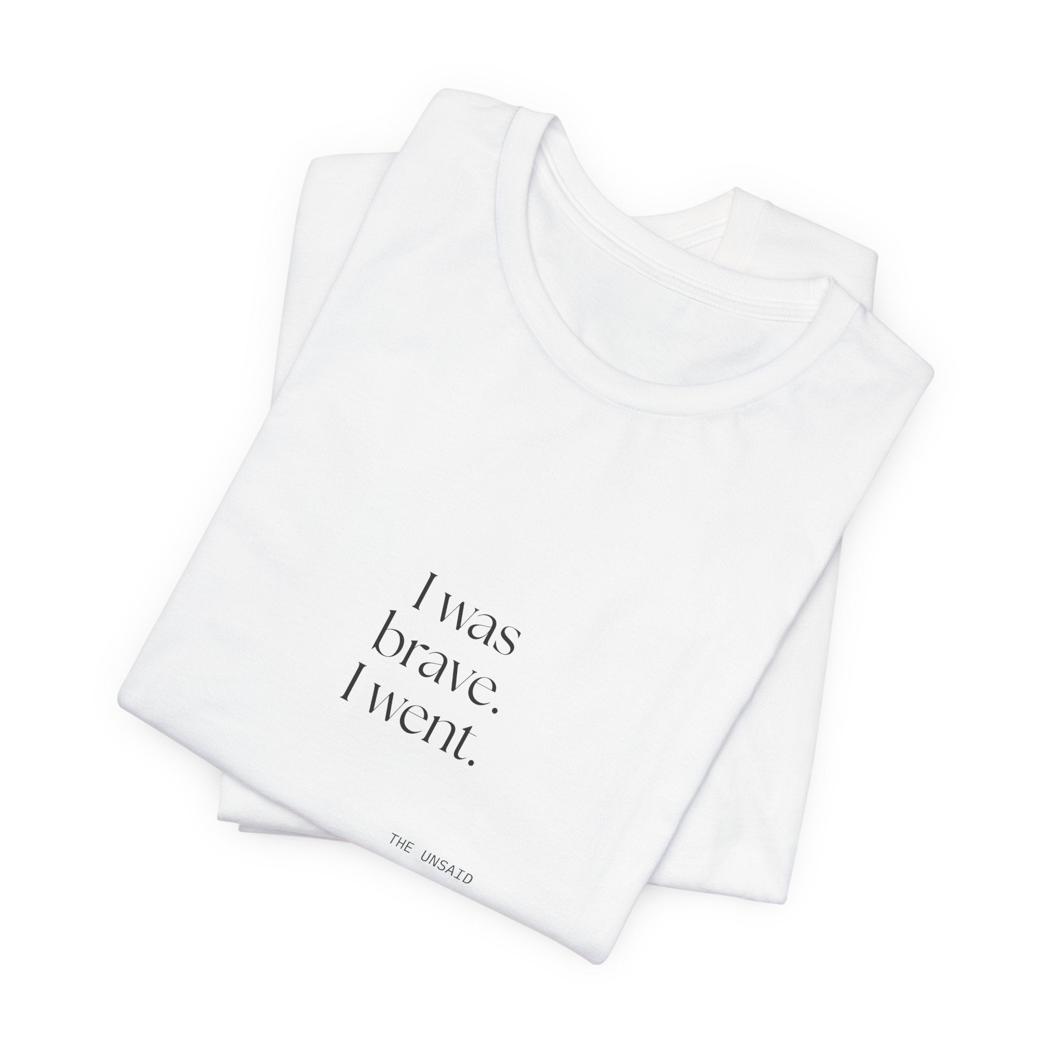 I was brave. I went - Shirt - For Introverts