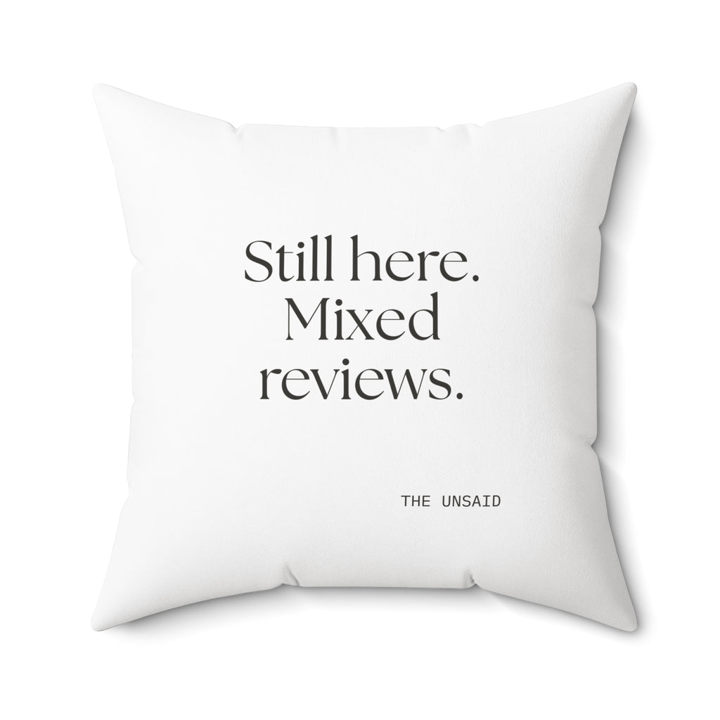 Still here. Mixed reviews - Throw Pillow - For Introverts