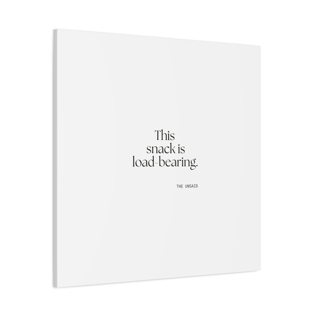 This snack is load-bearing - Canvas Print - Dry Humor