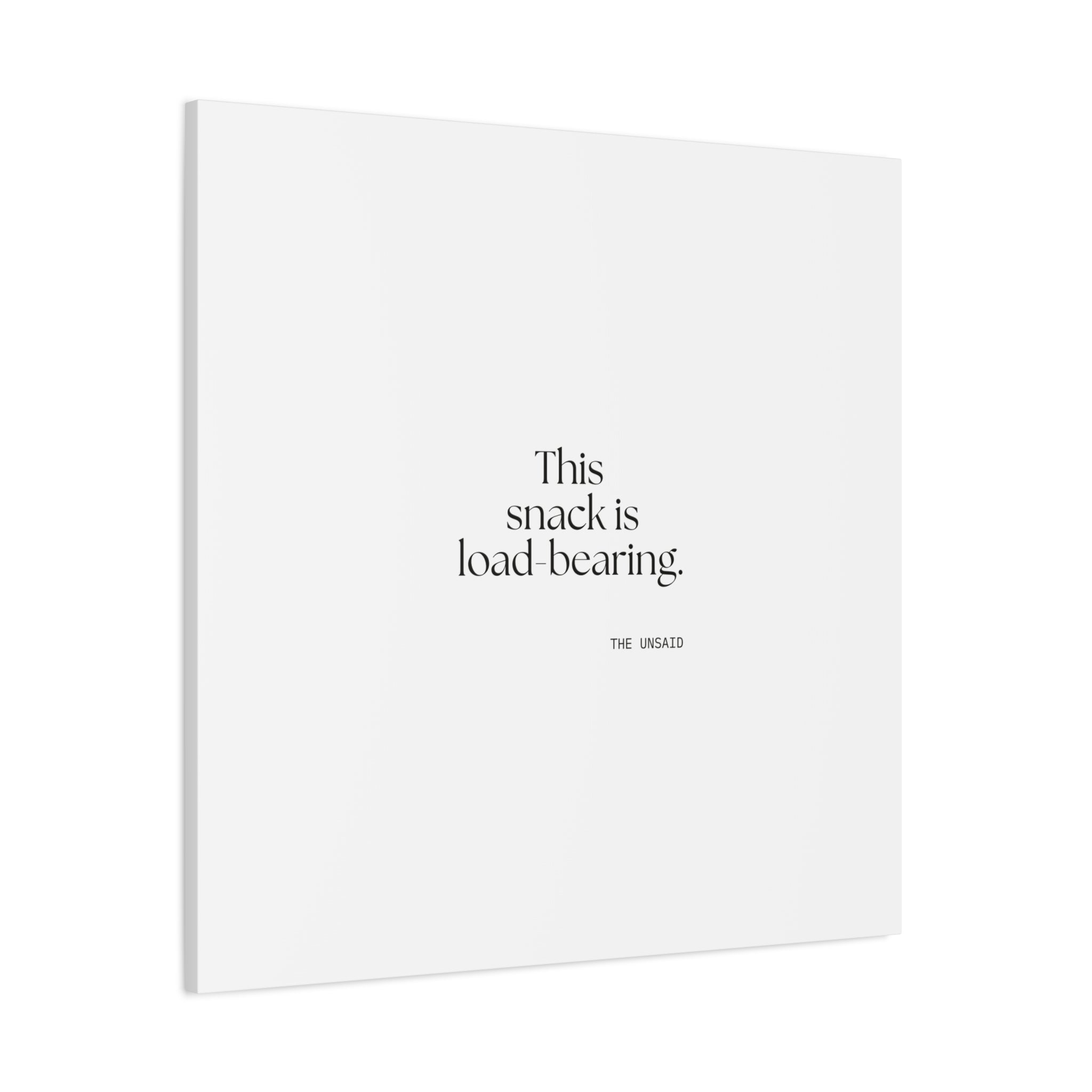 This snack is load-bearing - Canvas Print - Dry Humor