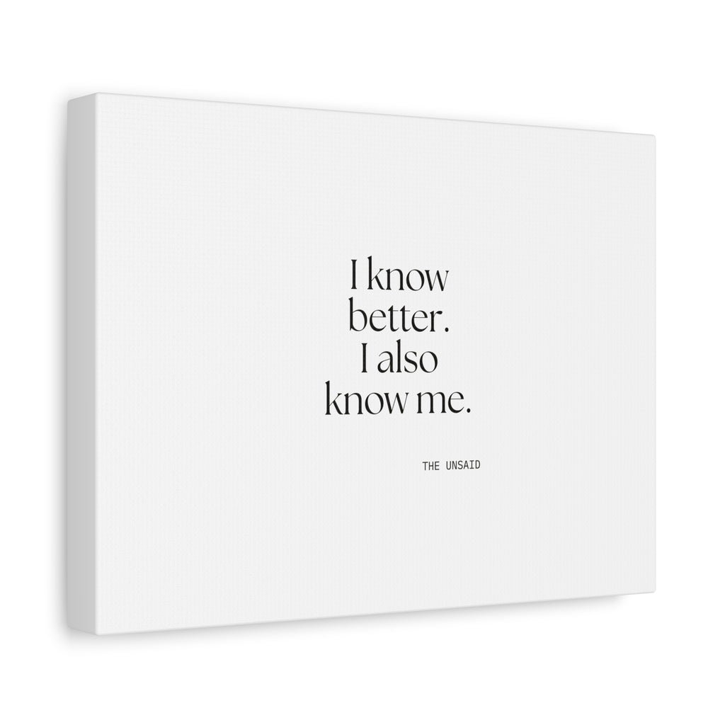 I know better. I also know me - Canvas Print - Dry Humor
