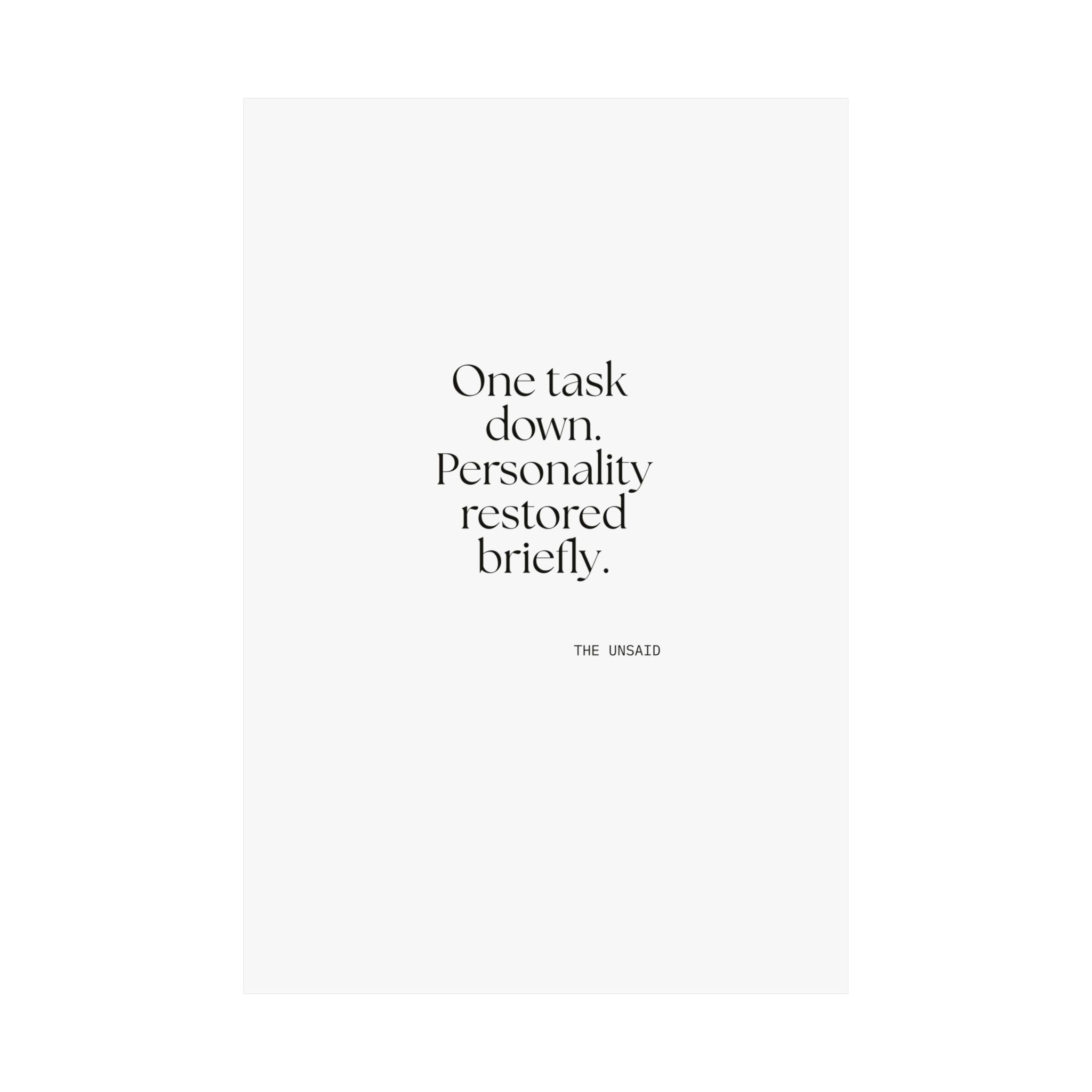 One task down. Personality restored briefly - Poster - Dry Humor