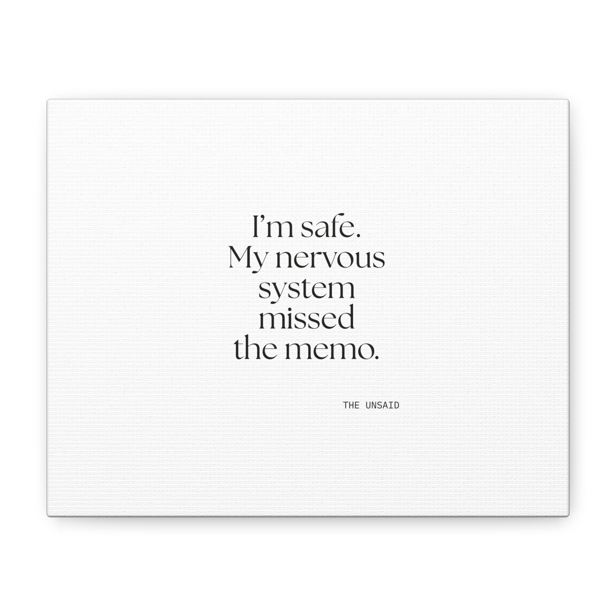 I’m safe. My nervous system missed the memo - Canvas Print - For Quiet Minds