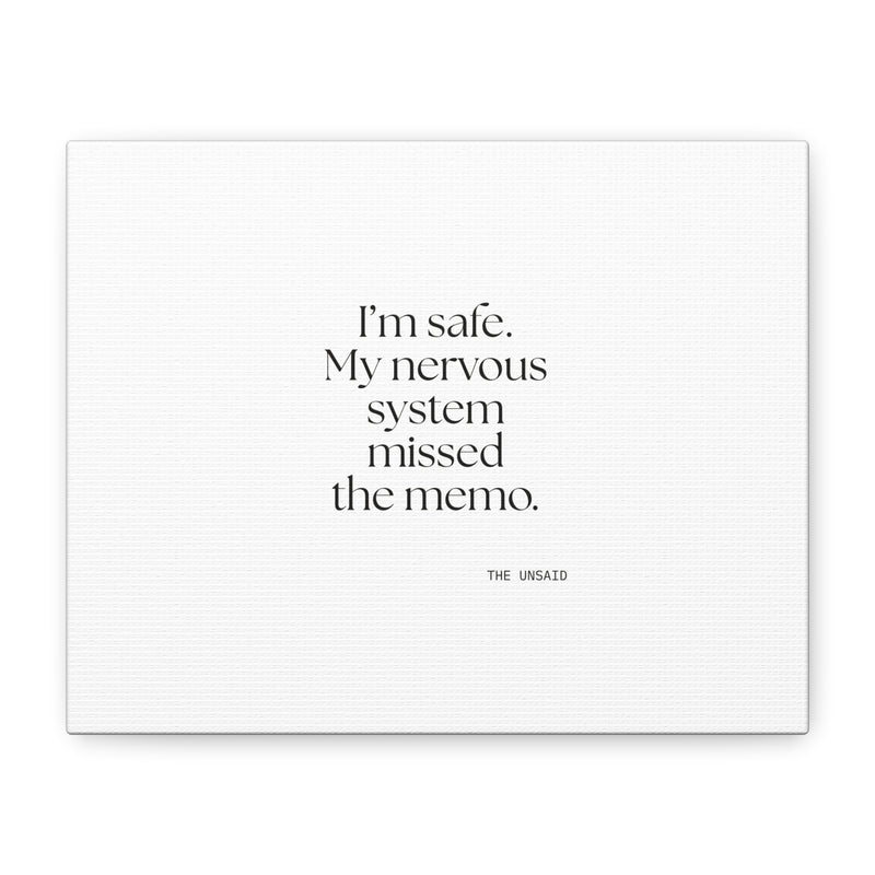 Canvas Print — I’m safe. My nervous system missed the memo.