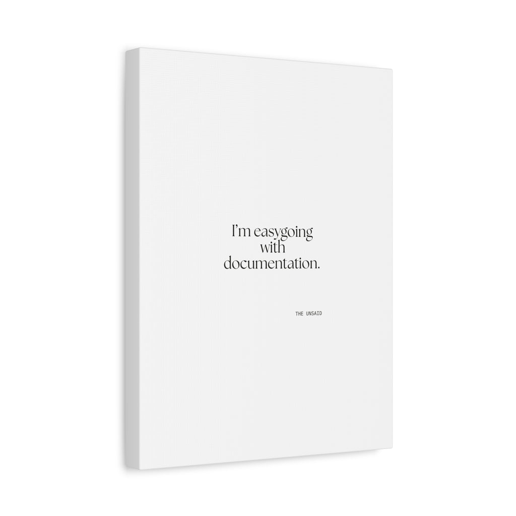 I’m easygoing with documentation - Canvas Print - Dry Humor