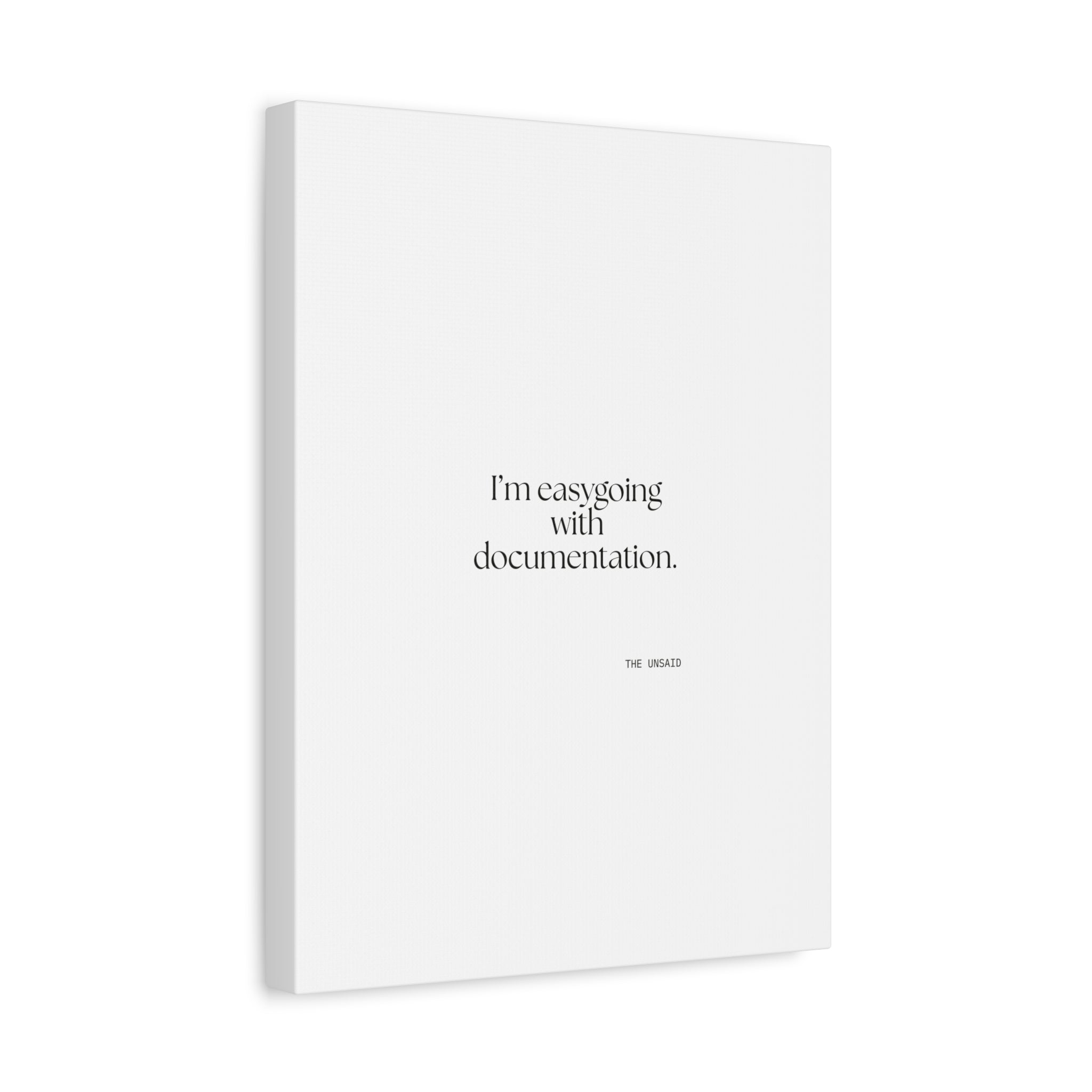 I’m easygoing with documentation - Canvas Print - Dry Humor